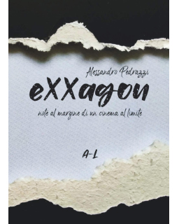 exxagon, note al margine di un cinema al limite, libri exxagon, film trash, cinema di genere, cinema estremo, libri sul cinema, cinema e psicologia
