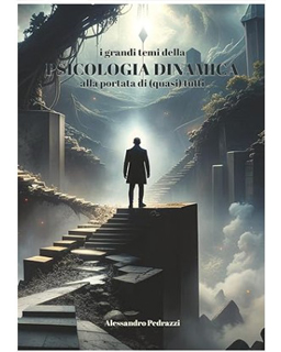 Psicologia dinamica alla portata di quasi tutti, Libro che spiega la psicologia dinamica, Libro che spiega i concetti della psicanalisi